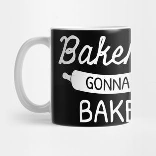 Bakers Gonna Bake Mug